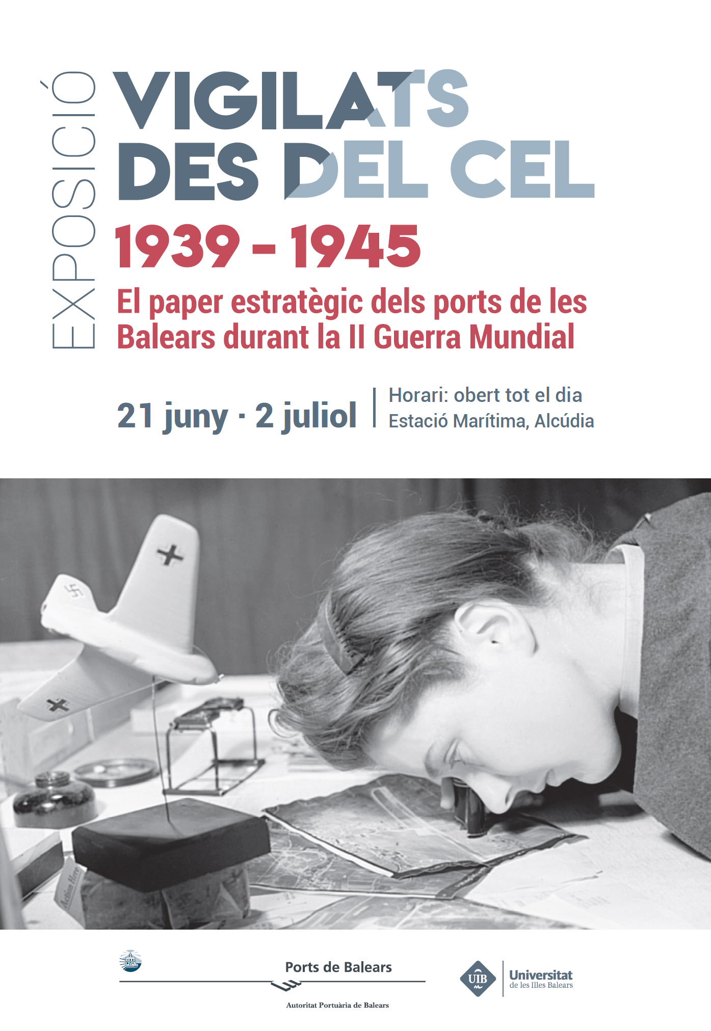 EXPOSICIÓN 'VIGILADOS DESDE EL CIELO. 1939-1945. EL PAPEL ESTRATÉGICO DE LOS PUERTOS DE BALEARES DURANTE LA SEGUNDA GUERRA MUNDIAL'